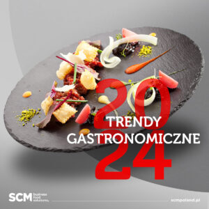 Najciekawsze trendy w gastronomii w 2024!